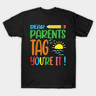 Tag your it teacher for school teachers Last Day of School T-Shirt